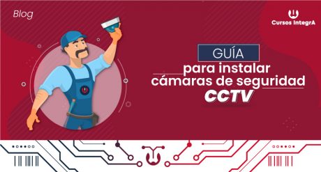 Guía-para-instalar-cámaras-de-seguridad-CCTV-cursos-integra-blog