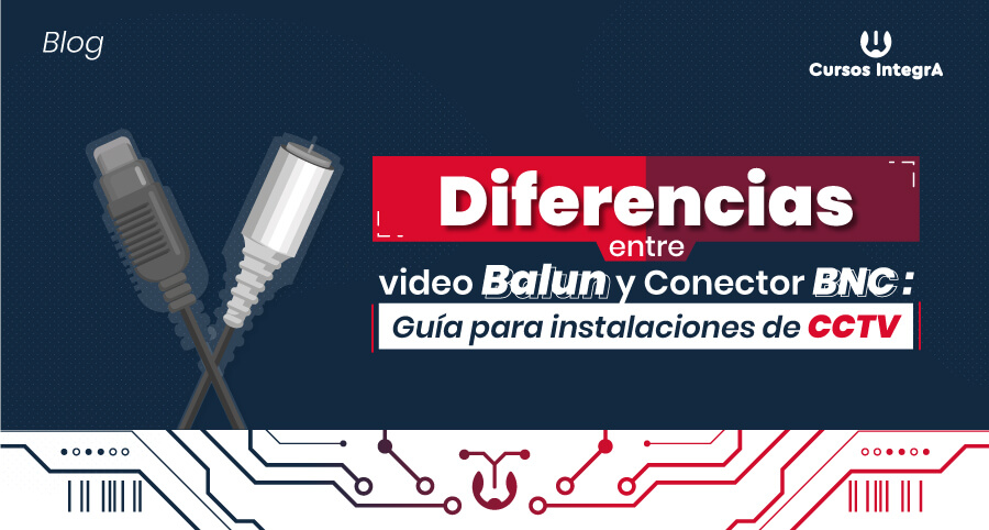 Diferencias-entre-video-Balun-y-conector-BNC- cursos-integra-blog