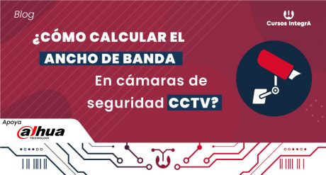 Cómo-calcular-el-ancho-de-banda-en-cámaras-de-seguridad-CCTV-cursos-integra-900-483