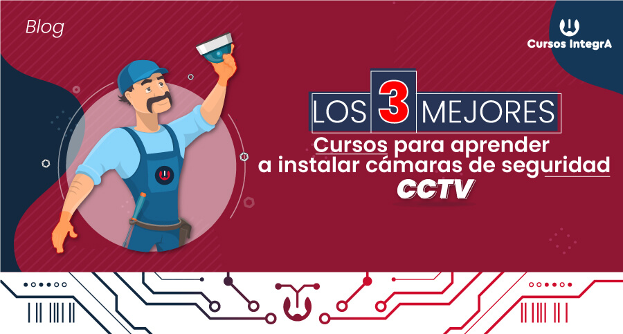 Los-3-Mejores-Cursos-de-Instalación-de-Cámaras-de-Seguridad-CCTV-cursos-integra