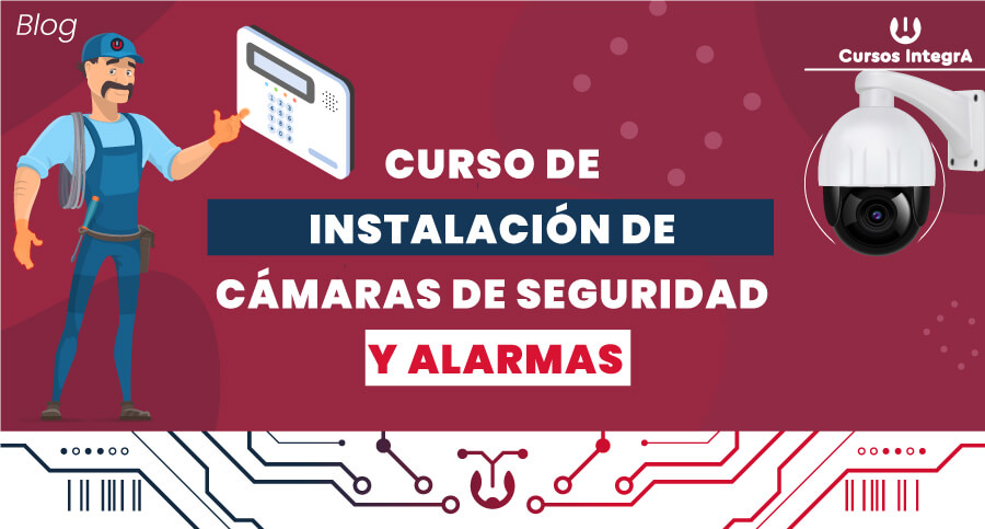 curso-de-instalación-de-cámaras-de-seguridad-y-alarmas-cursos-integra