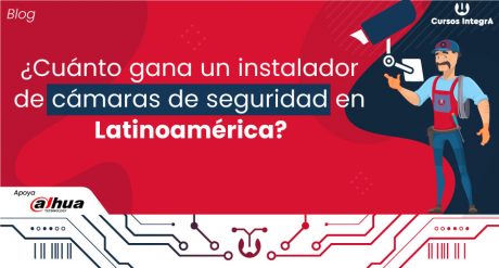 ¿Cuánto-gana-un-instalador-de-cámaras-de-seguridad-en-latinoamérica--Cursos-IntegrA